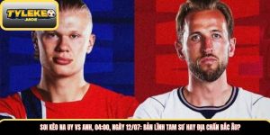 Soi kèo Na Uy vs Anh, 04:00, ngày 12/07: Bản lĩnh tam sư hay địa chấn Bắc Âu?
